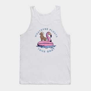 Whatever Floats Your Goat Tank Top